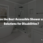 10 Best Accessible Shower and Bath Solutions for Disabilities